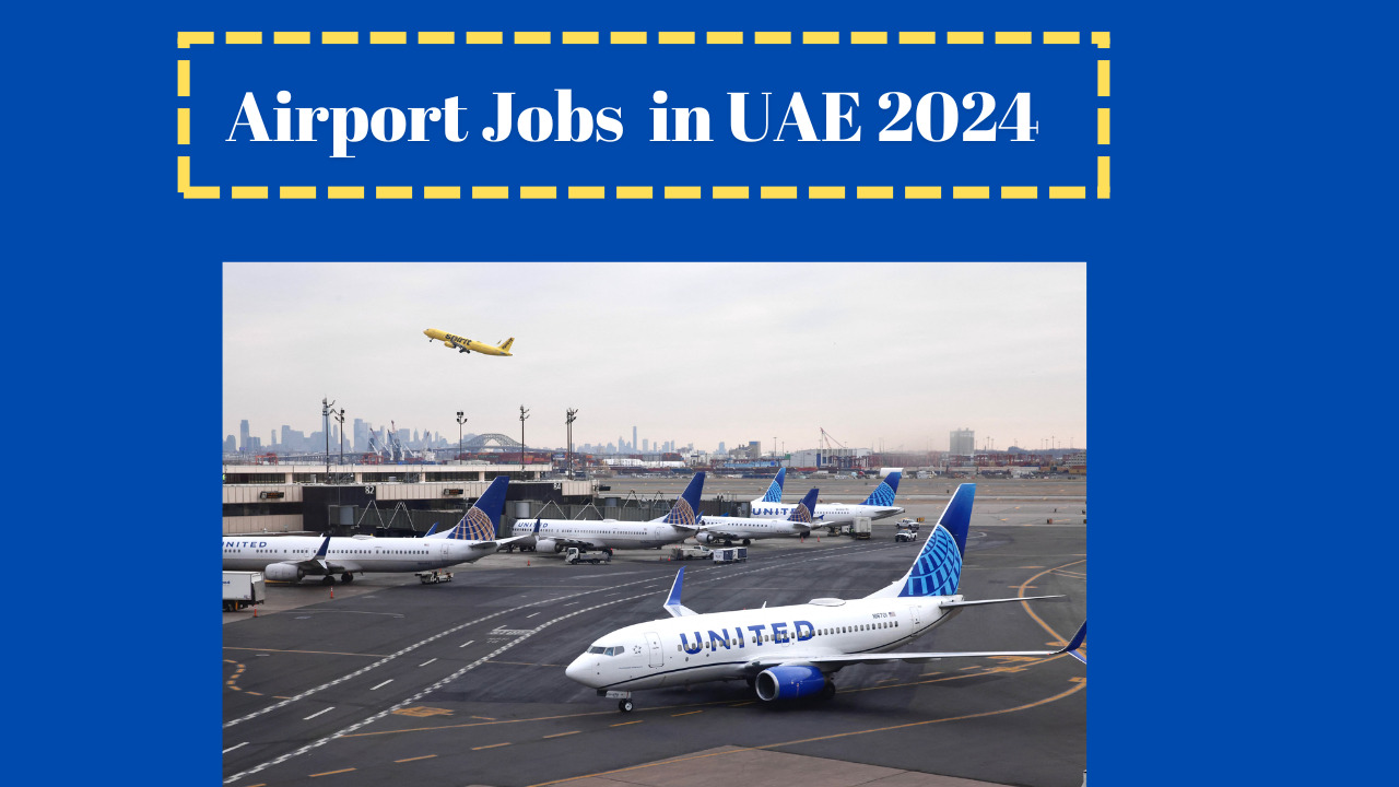 Airport Jobs in UAE 2024